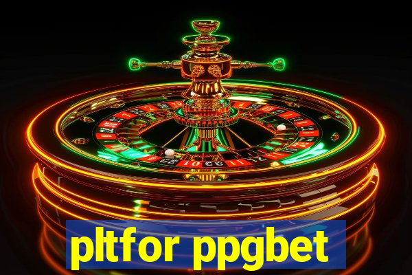 pltfor ppgbet